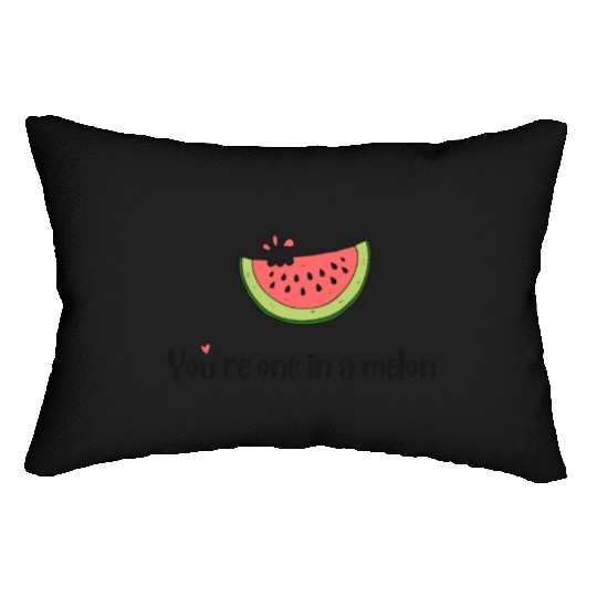 you are one in a melon Lumbar Pillows