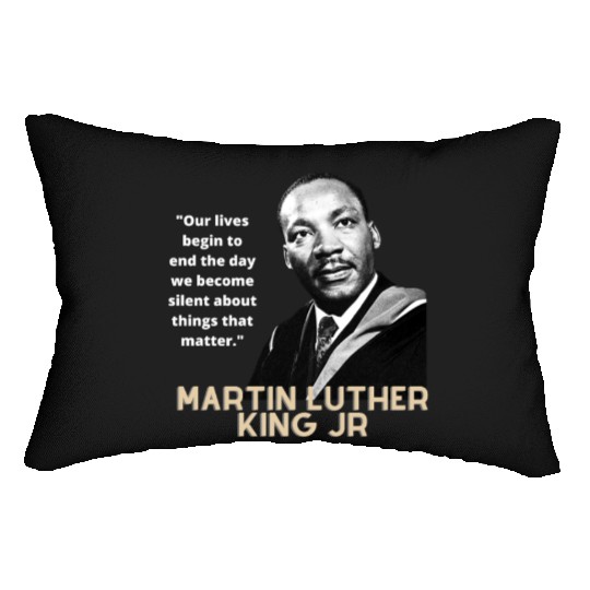 MARTIN LUTHER KING JR QUOTE Lumbar Pillows