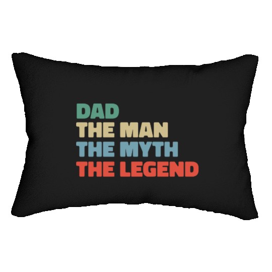 Dad the man the myth the legend. Lumbar Pillows