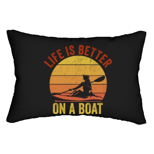 Funny Rowing Canoe Kajak Life is Better On A Boat Lumbar Pillows