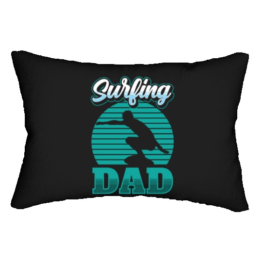 Surfing Dad Sayings Surf Surfer Surfboard Lumbar Pillows