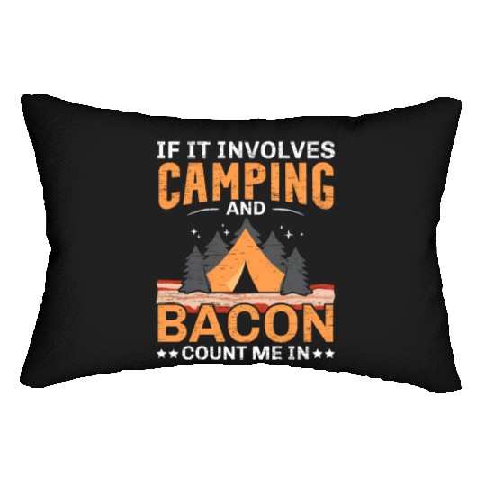 If It Involves Camping And Bacon Count Me In Campe Lumbar Pillows