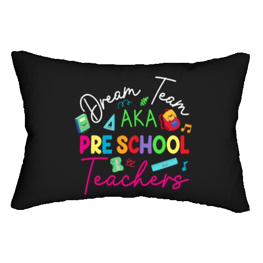 Dream Team Aka Preschool Teachers Lumbar Pillows