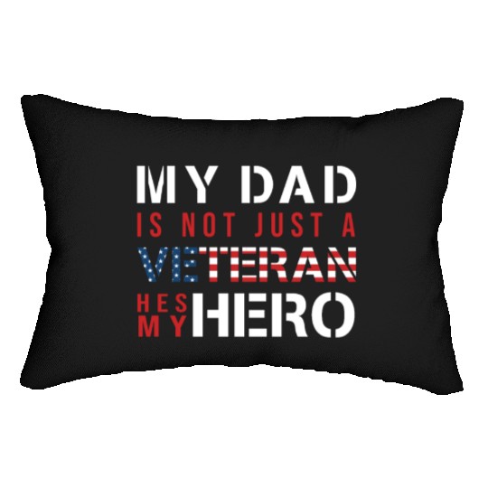 My Dad Is Not Just a Veteran He's My Hero US Lumbar Pillows