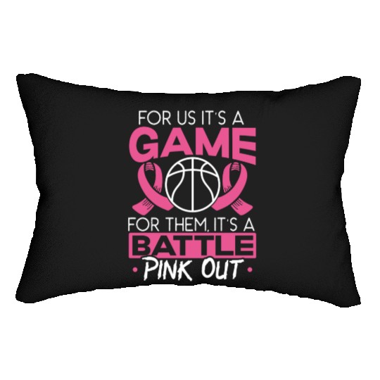For Us It's A Game For Them It's A Battle Pink Out Lumbar Pillows
