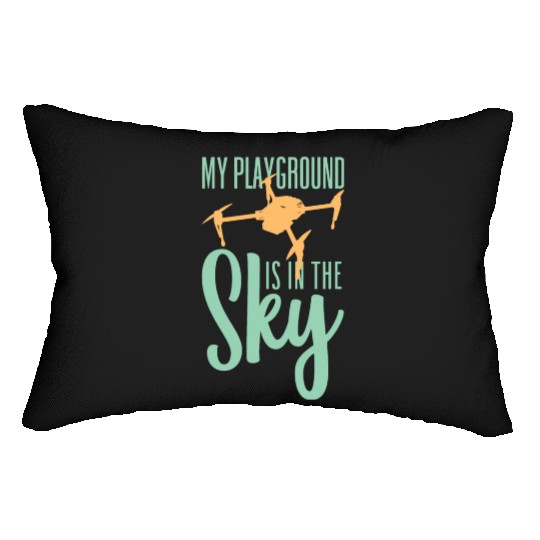 My Playground Is My Sky Drone Pilot Quadcopter Lumbar Pillows