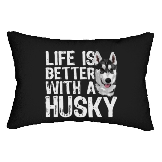LIFE IS BETTER WITH A HUSKY Lumbar Pillows