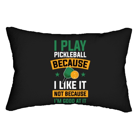 I Play Pickleball Funny Pickleball Gift Lumbar Pillows