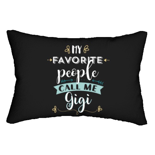 My Favorite People Call Me Gigi T Grandmas Lumbar Pillows