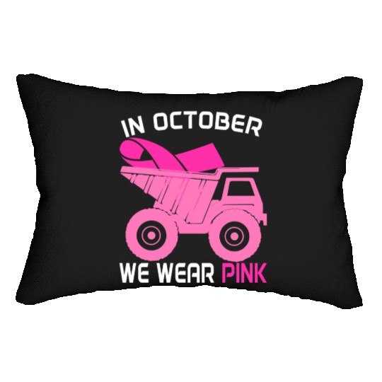 In October We Wear Pink Dump Truck Breast Cancer Lumbar Pillows
