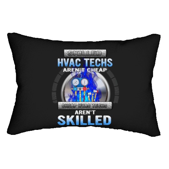 SKILLED HVAC TECHS AREN T CHEAP CHEAP HVAC Lumbar Pillows
