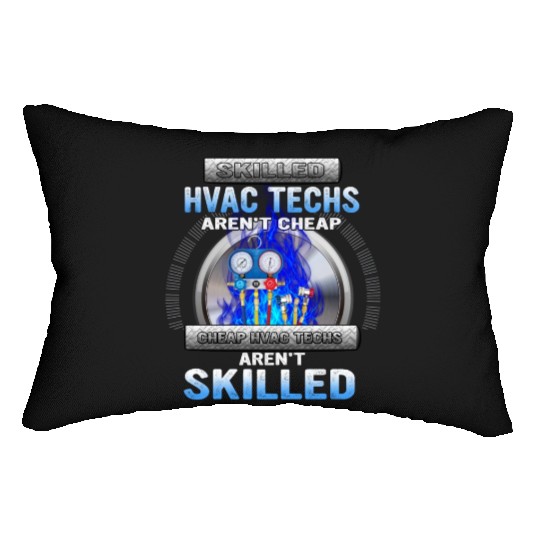 SKILLED HVAC TECHS AREN T CHEAP CHEAP HVAC Lumbar Pillows