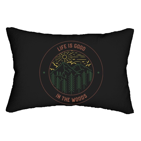 Life's Good In The Woods Lumbar Pillows