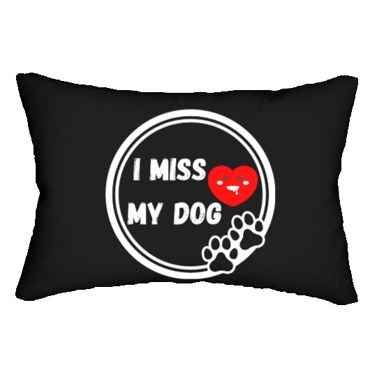 I miss my dog Funny design Classic Lumbar Pillows