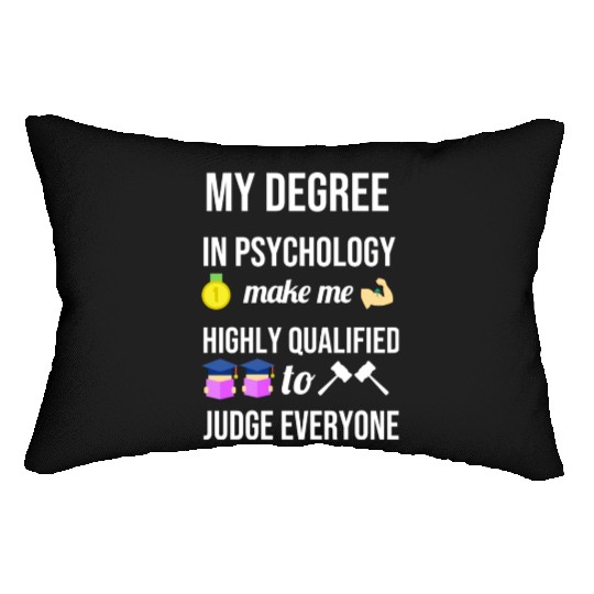 My degree in psychology make me highly qualified Lumbar Pillows