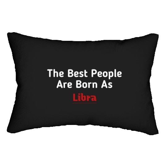 The Best People Are Born As Libra Lumbar Pillows