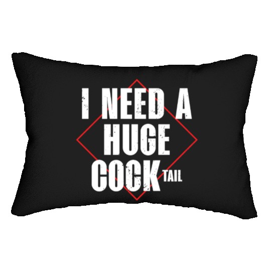 I Need A Huge Cocktail | Bourbon Drinker Lumbar Pillows |