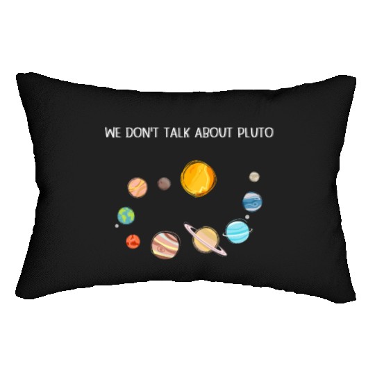 We Don't Talk About Pluto Never Forget Funny Solar Lumbar Pillows