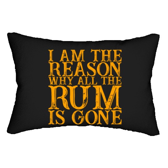 I Am The Reason Why All The Rum Is Gone 3 Lumbar Pillows