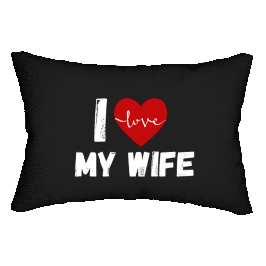 I Love My Wife Funny design Classic Lumbar Pillows