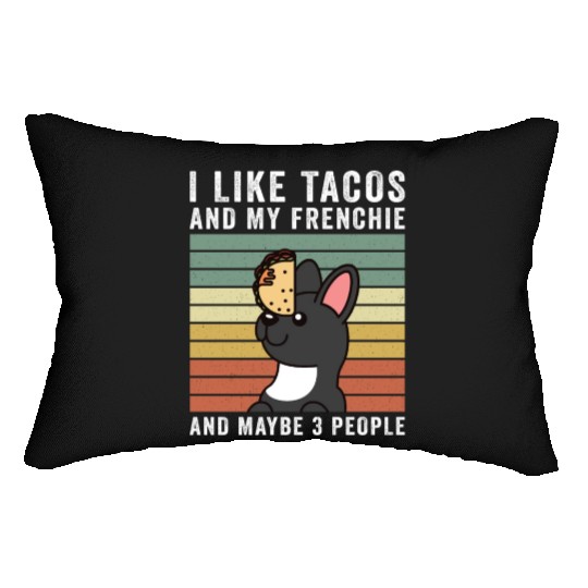 I Like Tacos And My French Bulldog Lumbar Pillows