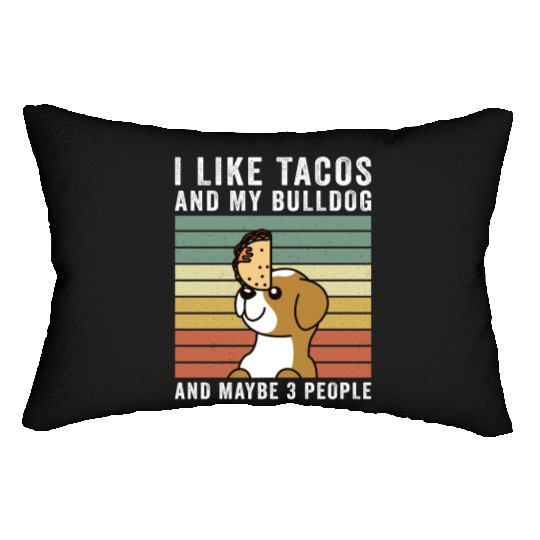 I Like Tacos And My English Bulldog Lumbar Pillows