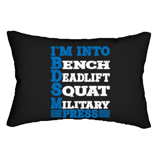 Im Into BDSM Bench Squat Deadlift Military Press10 Lumbar Pillows