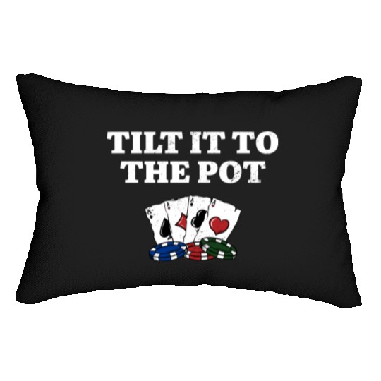 Tilt it to the Pot Poker Casino Poker Player Lumbar Pillows