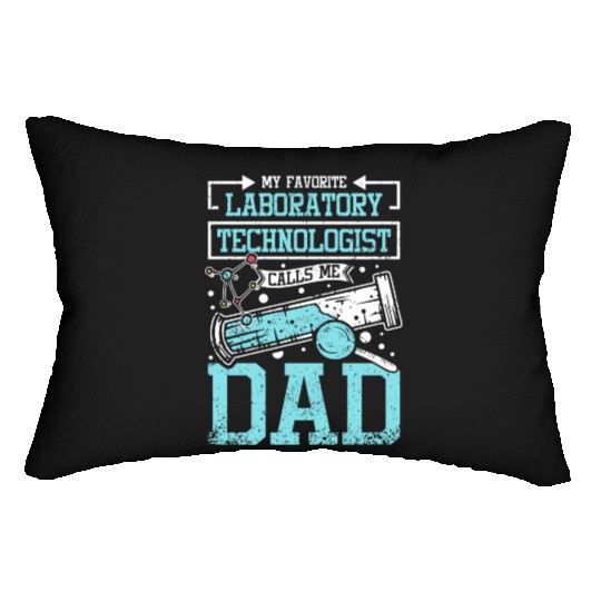 My Favorite Laboratory Technologist Calls Me Dad Lumbar Pillows