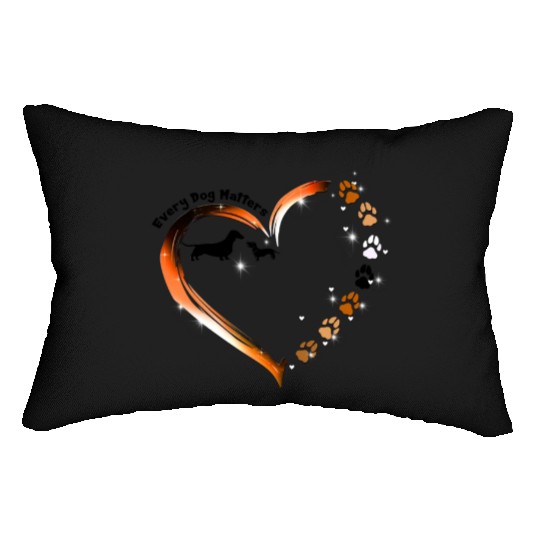 Dachshund Every Dog Matters Funny Dog Pet Owners Lumbar Pillows