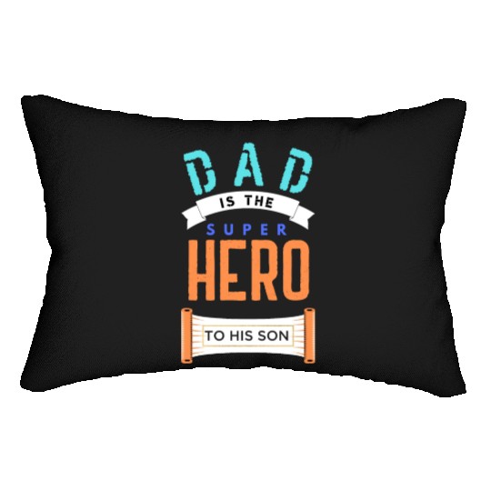 Dad is my superhero hero the best Lumbar Pillows
