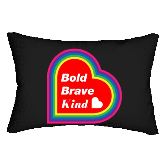 Be Kind Be Bold Be Brave spread love Lumbar Pillows