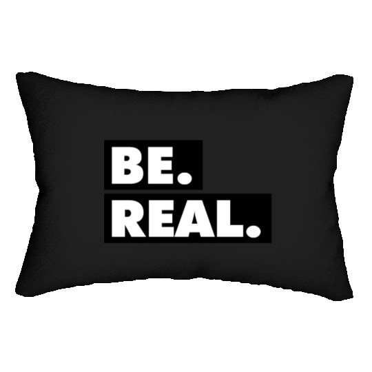 Be Real statement confidence self love respect Lumbar Pillows