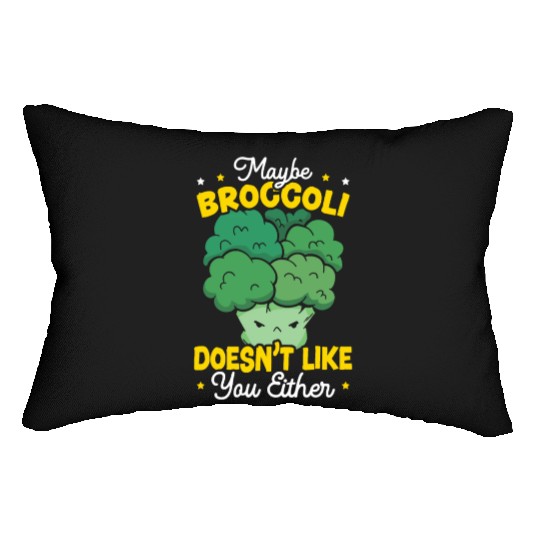 Maybe Broccoli Doesn't Like You Either Vegetable Lumbar Pillows