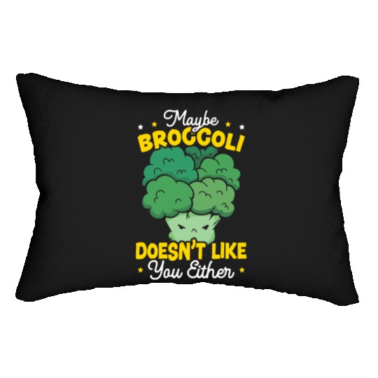 Maybe Broccoli Doesn't Like You Either Vegetable Lumbar Pillows