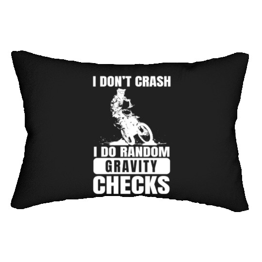 Motocross Don't Crash I Do Gravity Checks Lumbar Pillows
