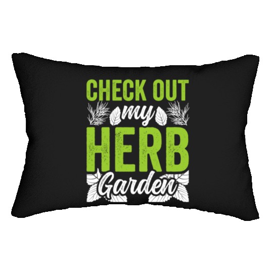 Check Out My Herb Garden Gardening Herbs Herbalist Lumbar Pillows