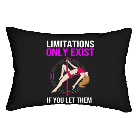 Limitations Only Exist If You Let Them Pole Dancer Lumbar Pillows