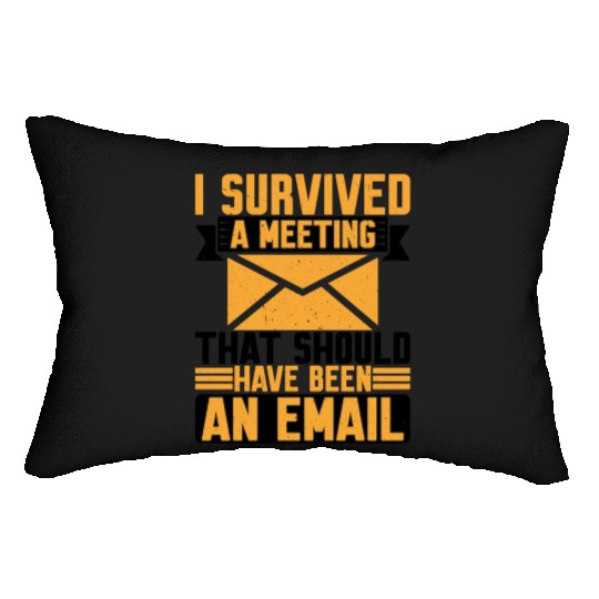 I Survived Another Meeting 8 Lumbar Pillows