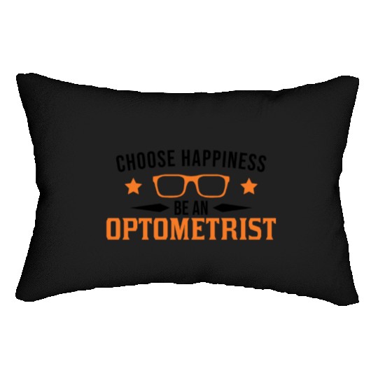 Choose Happiness Be An Optometrist Optician Lumbar Pillows