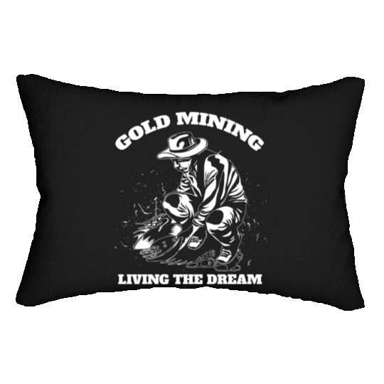 Gold Mining Living The Dream Gold Digger Quote Lumbar Pillows