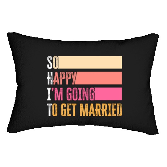 So Happy I'm Going To Get Married For Bride Groom Lumbar Pillows
