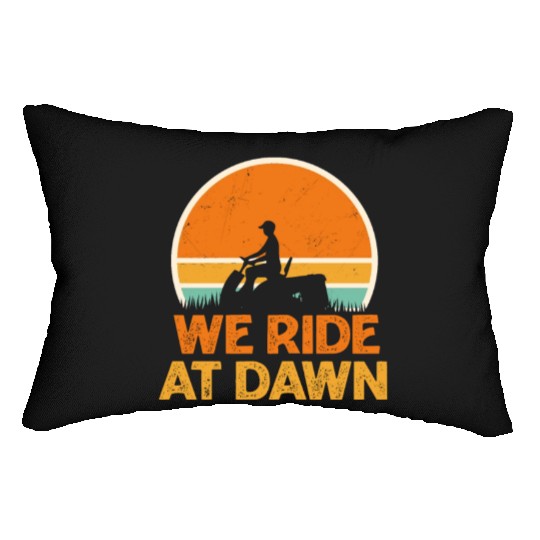 We Ride At Dawn Funny Lawn Mowing Worker Lumbar Pillows
