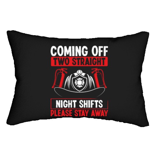 Night Shift Firefighter Two Straight Shift Firemen Lumbar Pillows