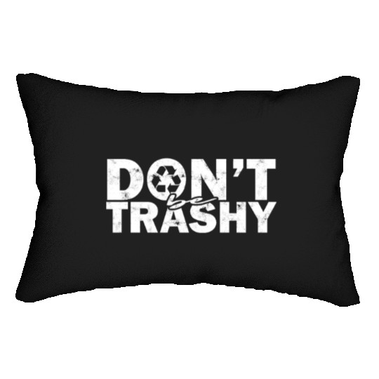 Don’t be trashy - nature Lumbar Pillows