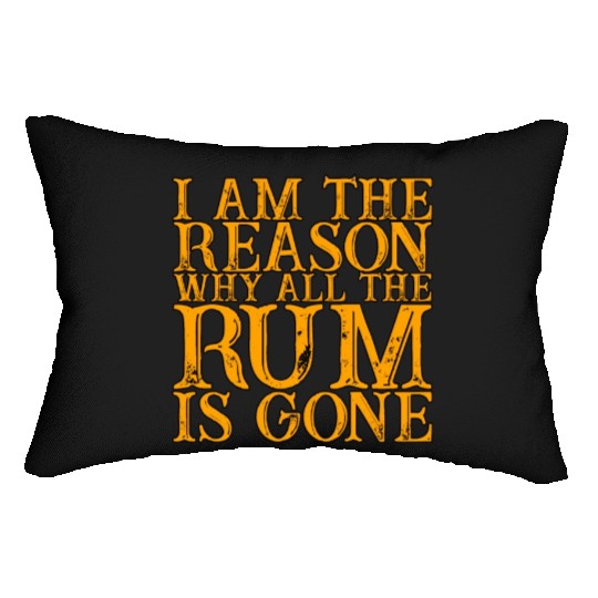 I Am The Reason Why All The Rum Is Gone 3 Lumbar Pillows
