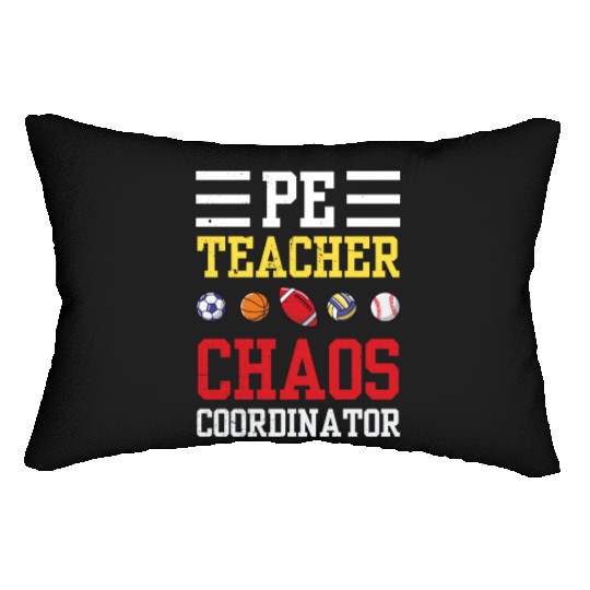 PE Teacher Funny Chaos Coordinator Teaching Gift Lumbar Pillows