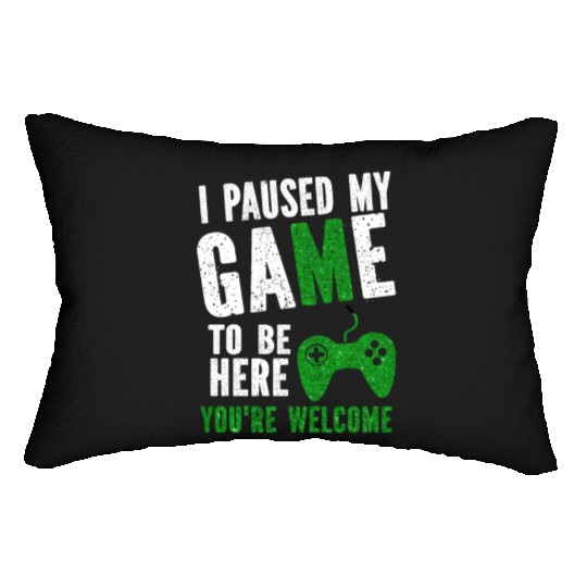 i paused my game to be here you re welcome Lumbar Pillows