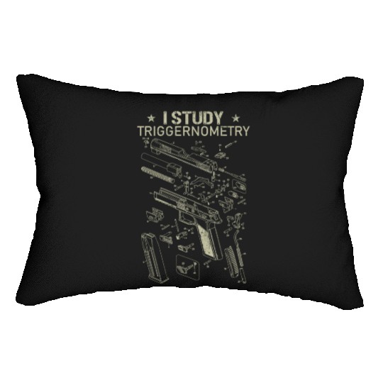I Study Triggernometry Funny Gun Lover Lumbar Pillows