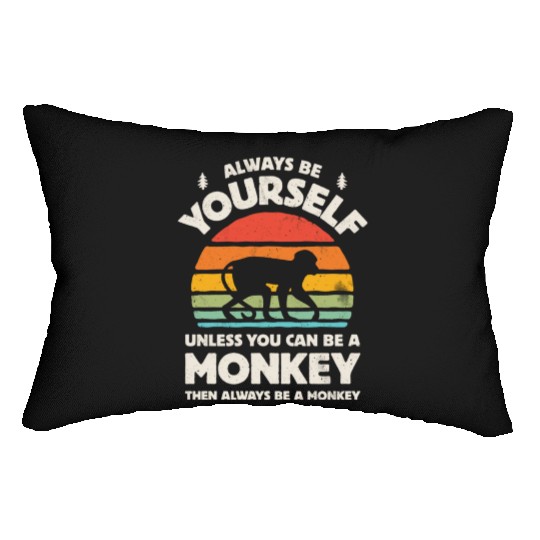Always Be Yourself Monkey Lumbar Pillows for Men Women Boys